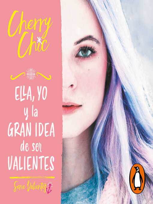 Title details for Ella, yo y la gran idea de ser valientes (Valientes 1) by Cherry Chic - Available